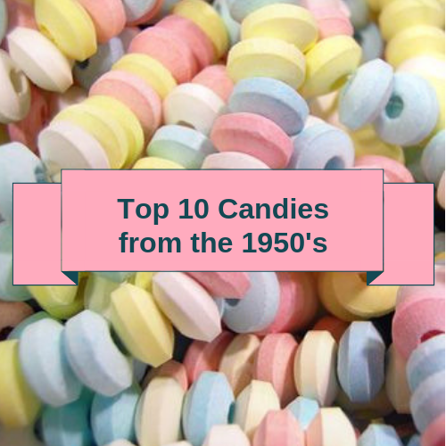Top 10 Candies from the 1950 s Candy Decades Candy District