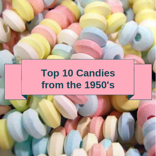 Top 10 Retro Candies from the 1950's-Candy District