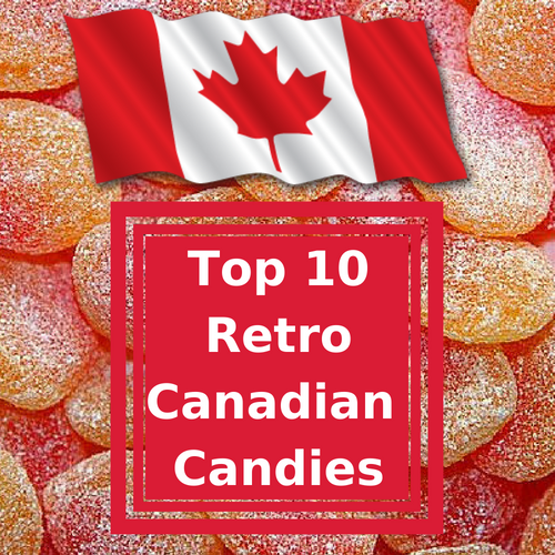 Top 10 Retro Canadian Candy