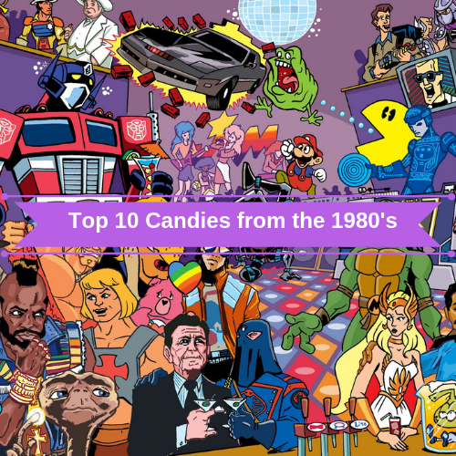 Top 10 Retro Candies from the 1980's